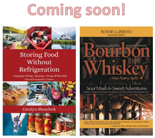 Coming Soon new editions for Bourbon Whiskey Our Native Spirit and Storing Food without Refrigeration